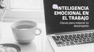 inteligencia emocional en el trabajo